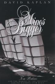 Cover of: Mine's Bigger: Tom Perkins and the Making of the Greatest Sailing Machine Ever Built