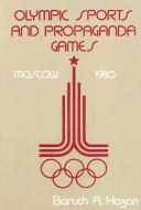 Olympic sports and propaganda games by Baruch Hazan