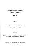 Recrystallization And Grain Growth (Materials Science Forum) Part 1 and Part 2 B. Bacroix