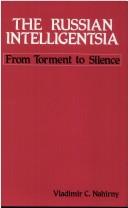 The Russian intelligentsia by Vladimir C. Nahirny