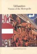 Cover of: Urbanities: visions of the metropolis