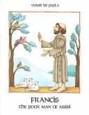 Francis, the poor man of Assisi by Tomie dePaola