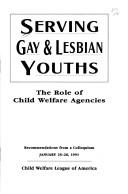 Serving gay & lesbian youths by Child Welfare League of America