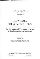 Cover of: How does treatment help? by edited by Arnold Rothstein.