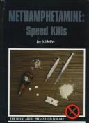 Cover of: Methamphetamine: Speed Kills (Drug Abuse Prevention Library)