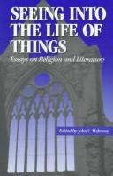 Cover of: Seeing into the Life of Things: Essays on Religion and Literature (Studies in Religion and Literature (Fordham University Press), 1.)