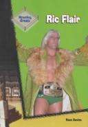 Cover of: Ric Flair (Davies, Ross. Wrestling Greats.)
