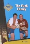 Cover of: The Funk Family (Davies, Ross. Wrestling Greats.)
