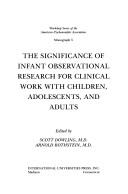 Cover of: The Significance of infant observational research for clinical work with children, adolescents, and adults