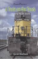 Cover of: A Train on the Track: Learning the Tr Sound (Power Phonics/Phonics for the Real World)