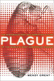 Cover of: Plague: The Mysterious Past and Terrifying Future of the World's Most Dangerous Disease