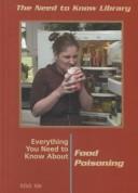 Cover of: Everything You Need to Know About Food Poisoning
