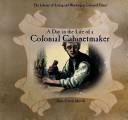 Cover of: A Day in the Life of a Colonial Cabinetmaker (Library of Living and Working in Colonial Times)