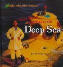 Cover of: Let's Take a Field Trip to the Deep Sea (Furgang, Kathy. Neighborhoods in Nature.) by Kathy Furgang
