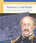 Cover of: America's gold rush: John Sutter and the discovery of gold in California