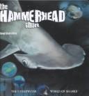 Cover of: The Hammerhead Shark (The Underwater World of Sharks)