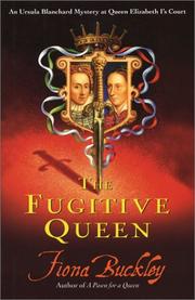 Cover of: The fugitive queen: an Ursula Blanchard mystery at Queen Elizabeth I's court