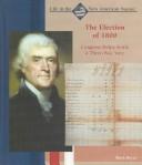 Cover of: The election of 1800: Congress helps settle a three-way vote