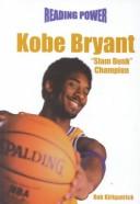 Cover of: Kobe Bryant: "Slam Dunk" Champion (Reading Power)