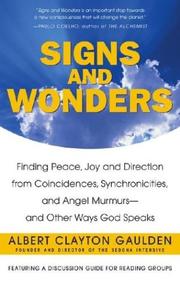 Cover of: Signs and Wonders: Finding Peace, Joy, and Direction from Coincidences, Synchronicities, and Angel Murmurs--and Other Ways God Speaks