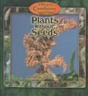 Cover of: Plants Without Seeds (Pascoe, Elaine. Kid's Guide to the Classification of Living Things.)