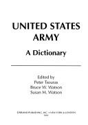 The United States Army : a dictionary