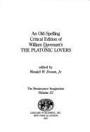 An old-spelling critical edition of William Davenant's The platonic lovers