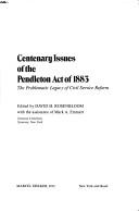 Cover of: Centenary Issues of the Pendleton Act of 1883: The Problematic Legacy of Civil Service Reform (Annals of public administration)