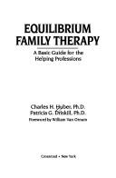 Cover of: Equilibrium family therapy: a basic guide for the helping professions