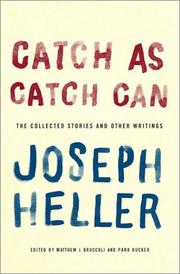 Cover of: Catch as catch can: the collected stories and other writings
