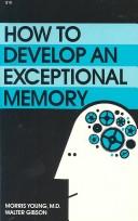 Cover of: How to Develop an Exceptional Memory