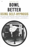 How You Can Bowl Better Using Self Hypnosis by Jack Heise
