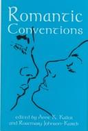 Romantic conventions by Anne K. Kaler