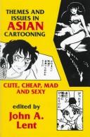 Cover of: Themes and issues in Asian cartooning: cute, cheap, mad, and sexy
