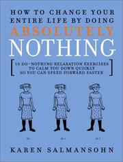 How to change your entire life by doing absolutely nothing : 10 do-nothing relaxation exercises to calm you down quickly so you can speed forward faster