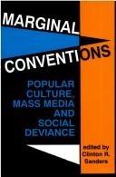 Cover of: Marginal conventions: popular culture, mass media, and social deviance