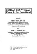 Cover of: Cardiac arrhythmias: where to go from here?