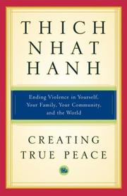 Cover of: Creating True Peace: Ending Violence in Yourself, Your Family, Your Community, and the World