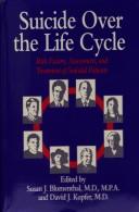 Cover of: Suicide over the life cycle: risk factors, assessment, and treatment of suicidal patients