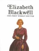 Cover of: Elizabeth Blackwell: The First Woman Doctor