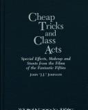 Cheap tricks and class acts : special effects, makeup, and stunts from the films of the fantastic fifties