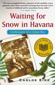 Waiting for Snow in Havana by Carlos Eire, Carlos M. N. Eire