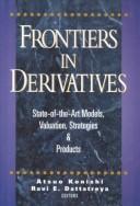 Cover of: Frontiers in derivatives: state-of-the-art models, valuation, strategies & products
