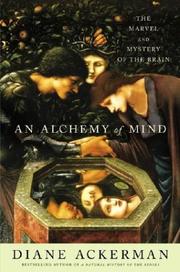 An alchemy of mind : the marvel and mystery of the brain