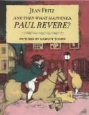 Cover of: And Then What Happened, Paul Revere?