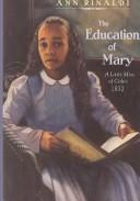 Cover of: The education of Mary by Ann Rinaldi