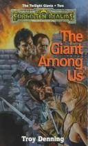 Cover of: THE GIANT AMONG US (Forgotten Realms)