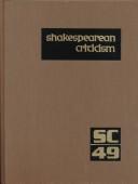 Cover of: SC Volume 49 Shakespearean Criticism: Excerpts from the Criticism of William Shakespeare's Plays and Poetry, from the First Published Appraisals to Current Evaluations (Shakespearean Criticism