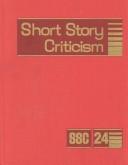Cover of: Short Story Criticism: Excerpts from Criticism of the Works of Short Fiction Writers (Short Story Criticism)