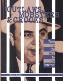 Cover of: Outlaws, Mobsters & Crooks Volume 5.: From the Old West to the Internet (Outlaws, Mobsters & Crooks)
